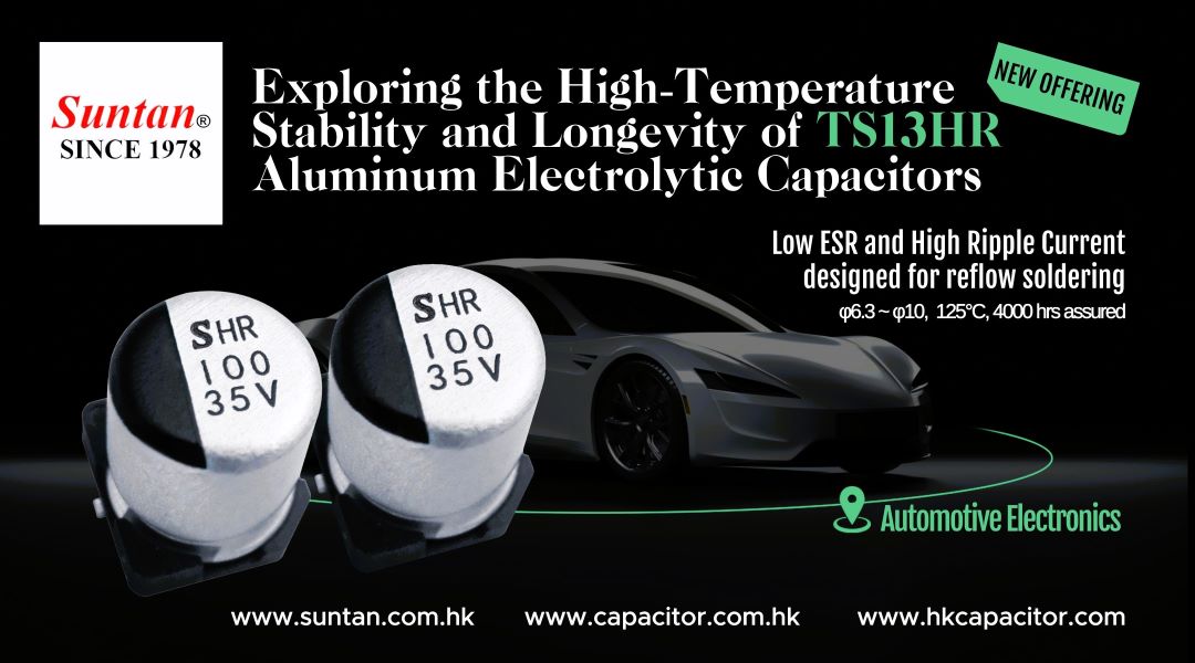 Exploring the High-Temperature Stability and Longevity of TS13HR Aluminum Electrolytic Capacitors